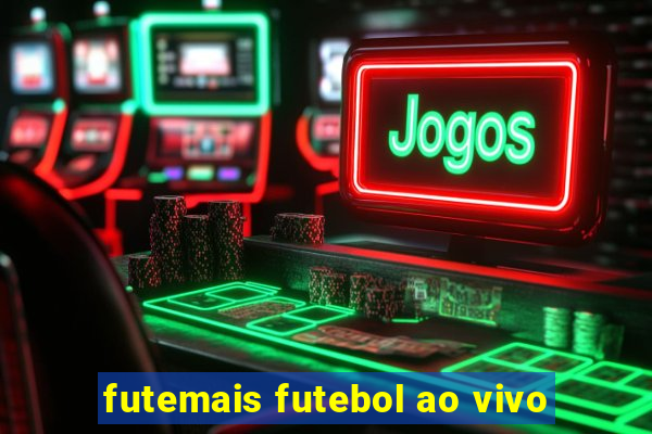 futemais futebol ao vivo